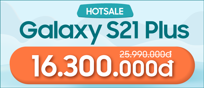 GALAXY S21+ | ULTRA <BR> Giảm thêm 5 triệu