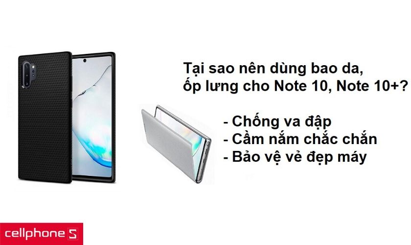 Lý do nên dùng bao da, ốp lưng Note 10, Note 10 Plus?