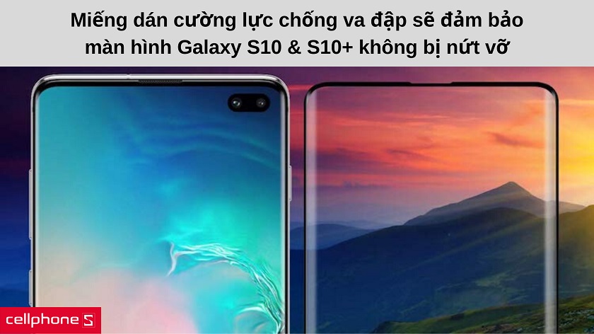 Dán cường lực chống va đập cho Galaxy S10, S10 Plus