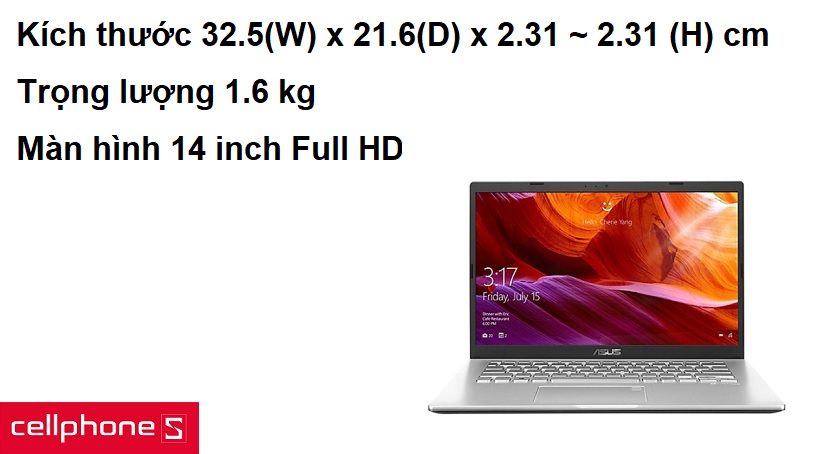 Kích thước 32.5(W) x 21.6(D) x 2.31 ~ 2.31(H) cm và 1.6 kg, màn hình 14 inch Full HD