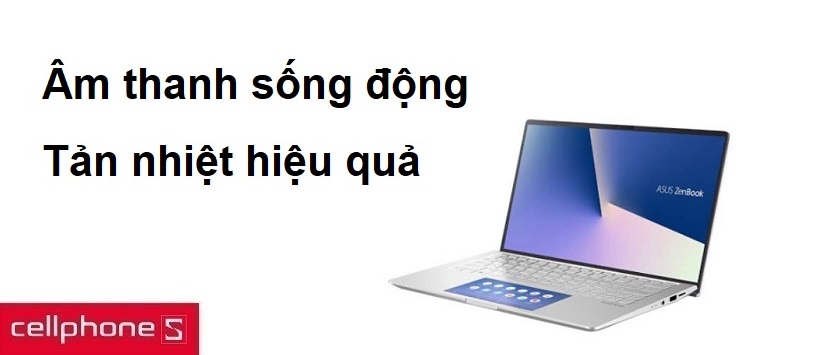 Âm thanh sống động, tản nhiệt hiệu quả