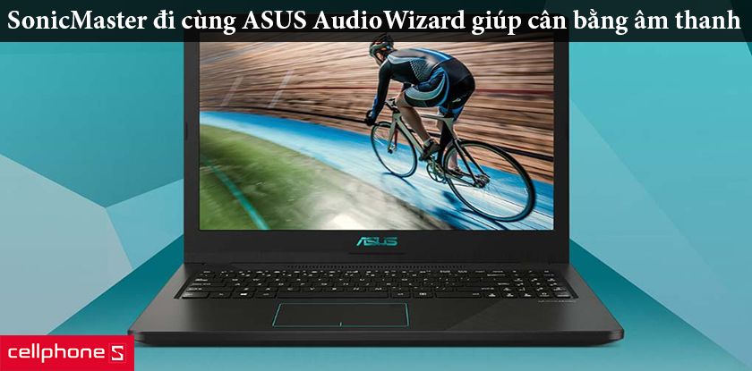 Công nghệ SonicMaster đi cùng Asus AudioWizard cân bằng âm thanh