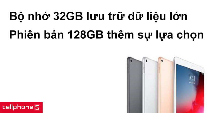 Bộ nhớ 32GB cho khả năng lưu trữ dữ liệu lớn