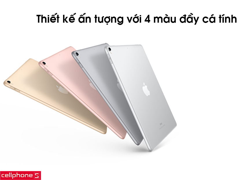 iPad Pro 10.5 Wi-Fi chỉ nặng 469g cùng 4 màu cá tính